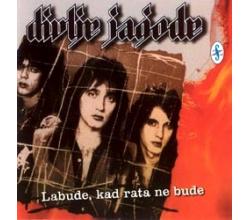 DIVLJE JAGODE - Labude, kad rata ne bude, 1994 (CD)